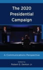 Image for The 2020 presidential campaign  : a communications perspective