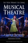 Image for So you want to sing musical theatre  : a guide for performers