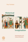 Image for Historical imagination  : hermeneutics and cultural narrative