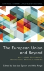 Image for The European Union and beyond  : multi-level governance, institutions, and policy-making