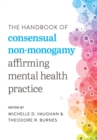 Image for The Handbook of Consensual Non-Monogamy: Affirming Mental Health Practice