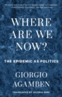 Image for Where Are We Now? : The Epidemic as Politics