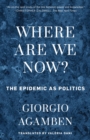 Image for Where Are We Now: The Epidemic as Politics