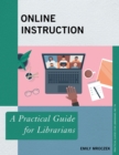 Image for Online instruction  : a practical guide for librarians