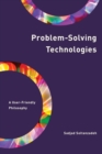 Image for Problem-solving technologies: a user-friendly philosophy