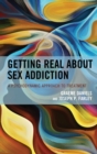 Image for Getting Real about Sex Addiction