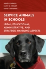 Image for Service animals in schools: legal, educational, administrative, and strategic handling aspects