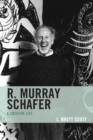 Image for R. Murray Schafer  : a creative life