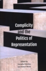 Image for Complicity and the politics of representation
