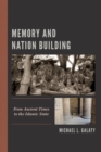 Image for Memory and nation building  : from ancient times to the Islamic state