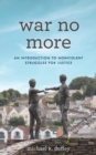 Image for War No More: An Introduction to Nonviolent Struggles for Justice
