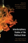 Image for Interdisciplinary studies of the political order  : new applications of public choice theory