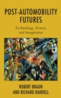 Image for Post-Automobility Futures: Technology, Power, and Imaginaries