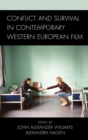 Image for Conflict and survival in contemporary western European film: studies of cinematic narrative in western European film
