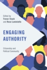 Image for Engaging authority  : citizenship and political community