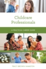 Image for Childcare professionals  : a practical career guide