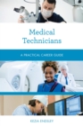 Image for Medical technicians: a practical career guide