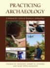 Image for Practicing archaeology  : an introduction to cultural resources archaeology
