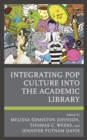 Image for Integrating pop culture into the academic library