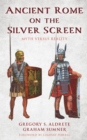 Image for Ancient Rome on the silver screen  : myth versus reality