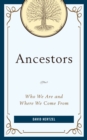 Image for Ancestors  : who we are and where we come from