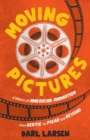 Image for Moving pictures  : a history of American animation from Gertie to Pixar and beyond
