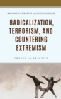 Image for Radicalization, Terrorism, and Countering Extremism: Theory and Practice