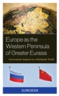 Image for Europe as the western peninsula of Greater Eurasia: geoeconomic regions in a multipolar world