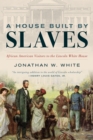 Image for A house built by slaves  : African American visitors to the Lincoln White House
