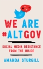 Image for We are #ALTGOV: social media resistance from the inside