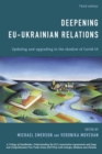 Image for Deepening EU-Ukrainian Relations : Updating and Upgrading in the Shadow of Covid-19