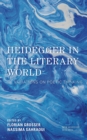 Image for Heidegger in the literary world  : variations on poetic thinking