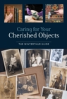 Image for Caring for your cherished objects: the Winterthur guide