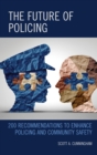 Image for The future of policing  : 200 recommendations to enhance policing and community safety