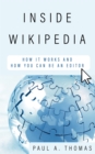 Image for Inside Wikipedia  : how it works and how you can be an editor
