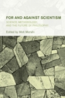 Image for For and against scientism  : science, methodology, and the future of philosophy