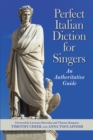 Image for Perfect Italian diction for singers  : an authoritative guide