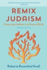 Image for Remix Judaism  : preserving tradition in a diverse world