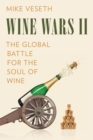 Image for Wine wars II: the global battle for the soul of wine