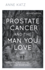 Image for Prostate cancer and the man you love  : supporting and caring for your loved one