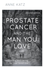 Image for Prostate cancer and the man you love: supporting and caring for your loved one