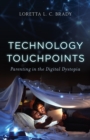Image for Technology Touchpoints: Parenting in the Digital Dystopia