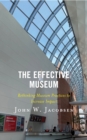Image for The effective museum  : rethinking museum practices to increase impact