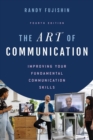 Image for The Art of Communication: Improving Your Fundamental Communication Skills