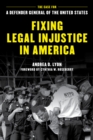 Image for Fixing legal injustice in America  : the case for a defender general of the United States