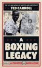 Image for A boxing legacy  : the life and works of writer and cartoonist Ted Carroll