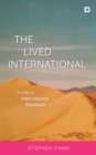 Image for The lived international  : a life in international relations