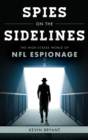 Image for Spies on the sidelines  : the high-stakes world of NFL espionage