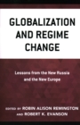 Image for Globalization and regime change  : lessons from the new Russia and the new Europe