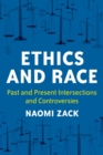 Image for Ethics and Race: Past and Present Intersections and Controversies